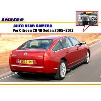 Liislee Bil Bageste Kamera Til Citroen C6 4D Sedan 2005~2012 / Tilbage Parkering Kamera / HD CCD RCA NTST PAL / Nummerplade Lys OEM