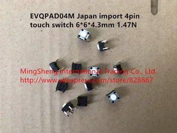 Originale nye EVQPAD04M Japan import 4pin touch skift 6*6*4.3 mm 1.47 N
