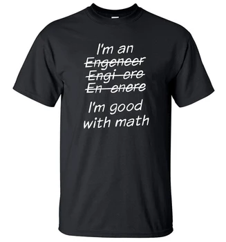 Sjove T-Shirt jeg ER Ingeniør, jeg er God Med Matematik Bogstaver Påtrykt 2017 Sommeren Tshirt Mænd, Bomuld, Casual T-Shirt Til Voksne